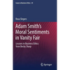 Adam Smith's Moral Sentiments in Vanity Fair: Lessons in Business Ethics from Becky Sharp - Hardcover