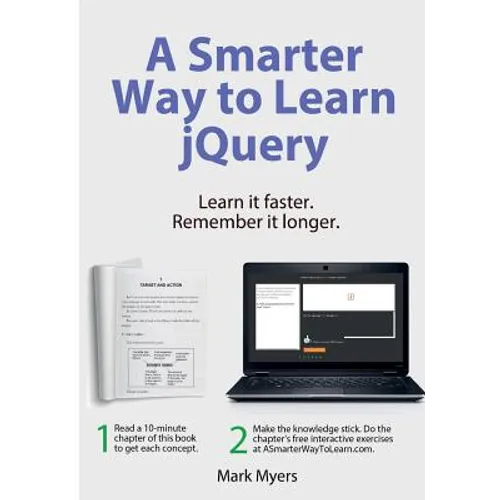 A Smarter Way to Learn jQuery: Learn it faster. Remember it longer. - Paperback