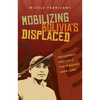 Mobilizing Bolivia's Displaced: Indigenous Politics and the Struggle Over Land - Paperback