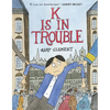 K Is in Trouble (a Graphic Novel) - Paperback