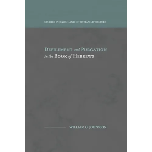 Defilement and Purgation in the Book of Hebrews - Paperback