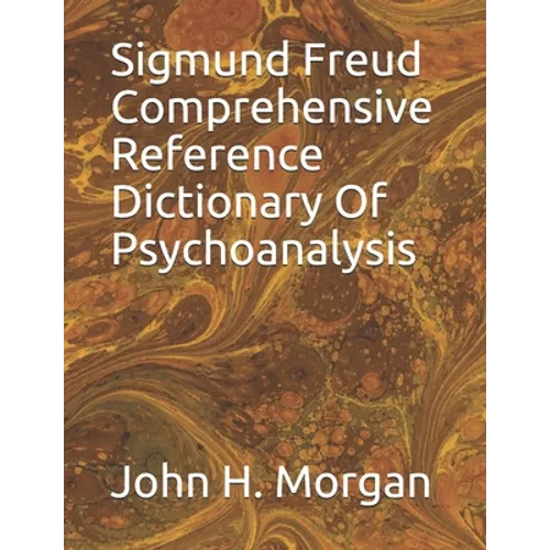 Sigmund Freud Comprehensive Reference Dictionary Of Psychoanalysis - Paperback