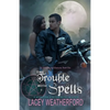 The Trouble With Spells: Of Witches and Warlocks - Paperback