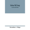 Serbian folk songs: fairy tales and proverbs - Paperback