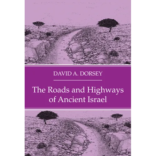 The Roads and Highways of Ancient Israel - Hardcover