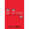 Don't Get Caught - Paperback