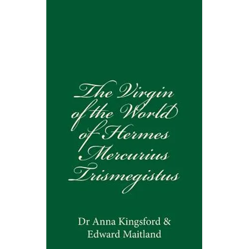 The Virgin Of The World Of Hermes Mercurius Trismegistus - Paperback