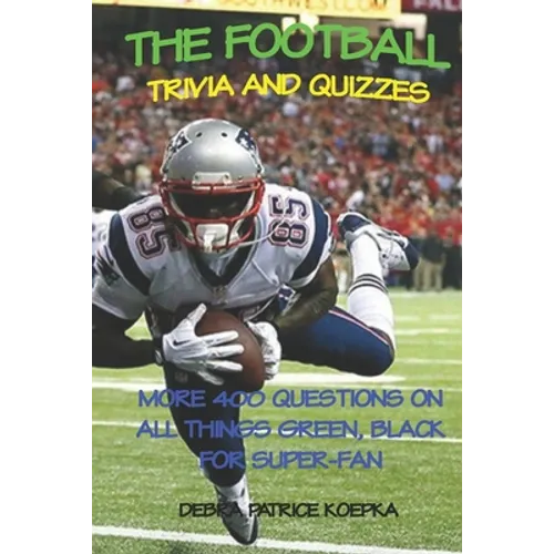 The Football Trivia and Quizzes: More 400 Questions on All Things Green, Black for Super-Fan - Paperback