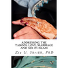 Addressing the Taboos: Love, Marriage and Sex and Islam: The Ultimate Marriage Guide - Paperback