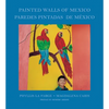 Phyllis La Farge & Magdalena Caris: Painted Walls of Mexico - Paperback