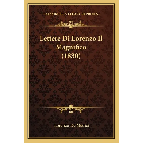Lettere Di Lorenzo Il Magnifico (1830) - Paperback