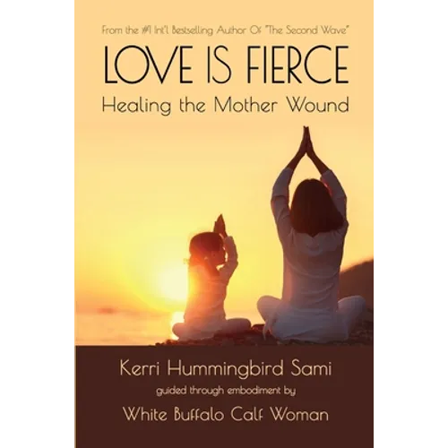 Love Is Fierce: Healing the Mother Wound - Paperback