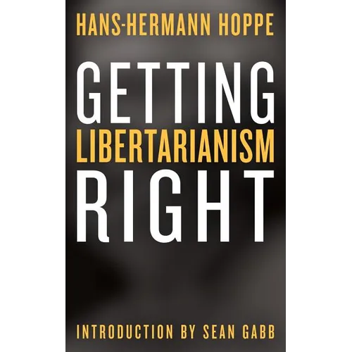 Getting Libertarianism Right - Paperback