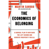 The Economics of Belonging: A Radical Plan to Win Back the Left Behind and Achieve Prosperity for All - Paperback