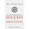 Blue Ribbon Story: An Entrepreneur's Success in Education - Paperback