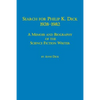 Search for Philip K. Dick, 1928-1982 a Memoir and Biography of the Science Fiction Writer - Paperback