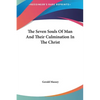 The Seven Souls Of Man And Their Culmination In The Christ - Hardcover