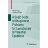 A Basic Guide to Uniqueness Problems for Evolutionary Differential Equations - Paperback