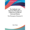 The Kabbalah And Spinoza's Philosophy As A Basis For An Idea Of Universal History: The Philosophy Of Spinoza V2 - Paperback