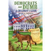 Democrats Are Dumb: A Children's Guide - Hardcover