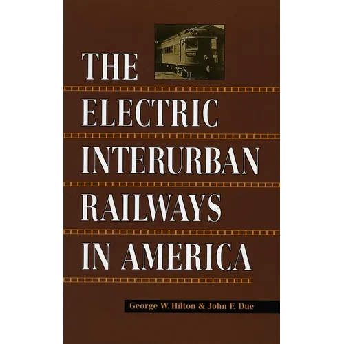 Electric Interurban Railways in America - Paperback