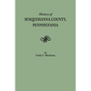 History of Susquehanna County, Pennsylvania - Paperback