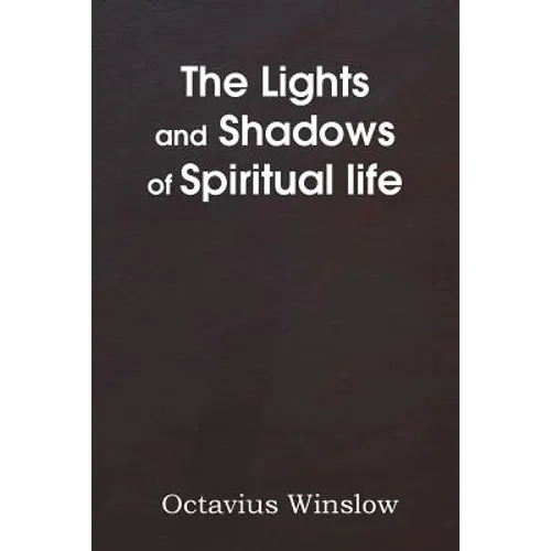 The Lights and Shadows of Spiritual Life - Paperback