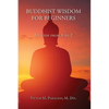 Buddhist Wisdom for Beginners: A Guide from A to Z - Paperback