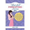 Your First Parenting Journey: How to Have A Worry-Free Pregnancy, How Baby Sleep Training Works and How to Succeed In Your Baby's First Year - Hardcover