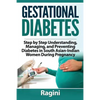 Gestational Diabetes Step by Step Understanding, Managing, and Preventing Diabe - Paperback