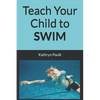 Teach Your Child to Swim - Paperback
