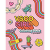VSCO Girl Coloring Book: For Trendy, Confident Girls with Good Vibes Who Love Scrunchies and Want to Save the Turtles - Paperback