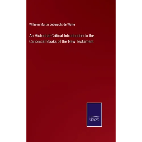 An Historical-Critical Introduction to the Canonical Books of the New Testament - Hardcover
