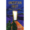 Uncertain Fruit: A Memoir of Infertility, Loss, and Love - Hardcover