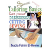 Tailoring Basics: Teach Yourself Dress Design, Cutting, and Sewing (Color) - Paperback