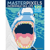 Masterpixels: Incredible Sea Life: 120 Secret Coloring Patterns - Paperback