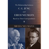 The Relationship between C. G. JUNG and ERICH NEUMANN Based on Their Correspondence - Hardcover