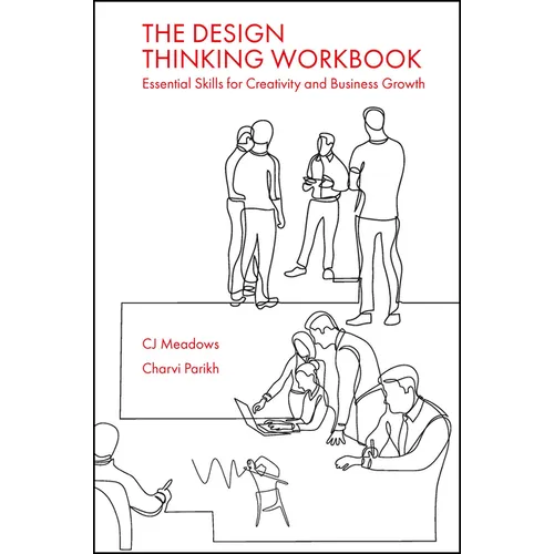 The Design Thinking Workbook: Essential Skills for Creativity and Business Growth - Paperback
