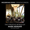 Recording Icons / Creative Spaces: The Creative World of Mark Howard - Paperback