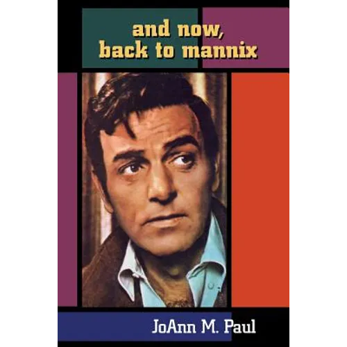 And Now, Back to Mannix - Paperback