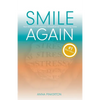 Smile Again: Your Recovery from Burnout, Breakdown and Overwhelming Stress - Paperback