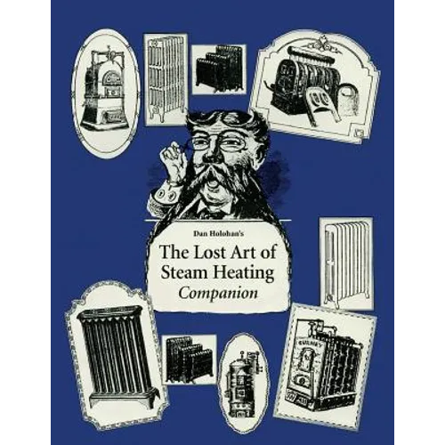 The Lost Art of Steam Heating Companion - Paperback