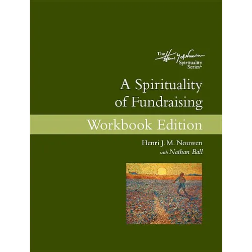 A Spirituality of Fundraising Workbook Edition - Paperback