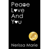 Peace, Love and You (A Spiritual Inspirational Self-Help Book about Self-Love, Spirituality, Self-Esteem and Meditation - Self Help books and Spiritua - Paperback