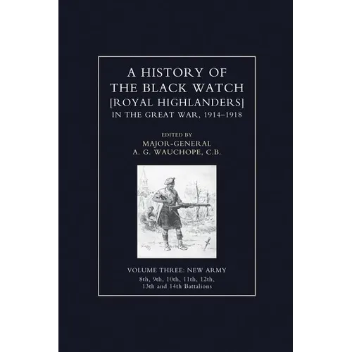 HISTORY OF THE BLACK WATCH IN THE GREAT WAR 1914-1918 Volume Three - Paperback