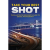 Take your Best Shot: The Illustrated Beginner's Guide to Digital Photography - Paperback