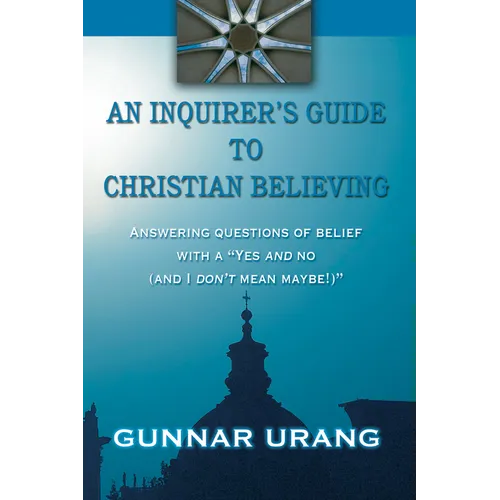 An Inquirer's Guide to Christian Believing - Hardcover
