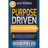 The Purpose Driven Youth Ministry: 9 Essential Foundations for Healthy Growth - Paperback