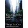 From Urbanization to Cities: The Politics of Democratic Municipalism - Paperback