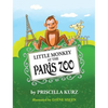 Little Monkey at the Paris Zoo - Hardcover